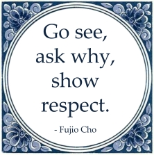 go see ask why show respect
